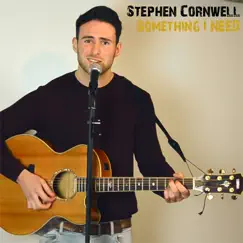 Something I Need - Single by Stephen Cornwell album reviews, ratings, credits