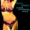 Belly Dance Navel Academy, Vol. 2 (feat. Mohammed El Akkad, Hakki Obadia & Suren Baronian) album lyrics, reviews, download