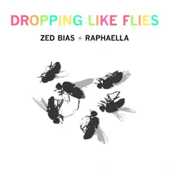 Dropping Like Flies - Single by Raphaella & Zed Bias album reviews, ratings, credits