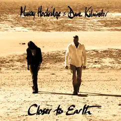 Closer to Earth by Murray Hockridge & Dave Kilminster album reviews, ratings, credits