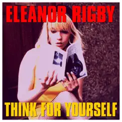 Think for Yourself - Single by Eleanor Rigby album reviews, ratings, credits