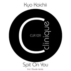 Spit on You - Single by Kyo Koichii album reviews, ratings, credits