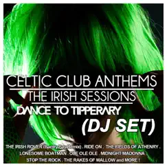 Celtic Club Anthems (The Irish Sessions) by Dance to Tipperary album reviews, ratings, credits