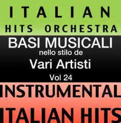 Basi Musicale Nello Stilo dei Vari Artisti (Instrumental Karaoke Tracks) Vol. 24 by Italian Hitmakers album reviews, ratings, credits