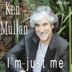 I'm Just Me by Ken Mullan album reviews, ratings, credits