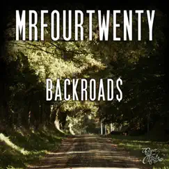 Backroads - Single by Mr.FourTwenty album reviews, ratings, credits