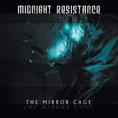The Mirror Cage by Midnight Resistance album reviews, ratings, credits
