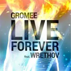 Live Forever (Acoustic Version) [feat. Wrethov] Song Lyrics