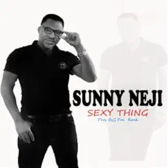 Sexy Thing - Single by Sunny Neji album reviews, ratings, credits