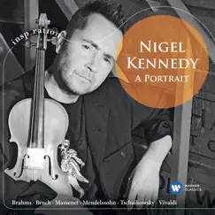 Nigel Kennedy A Portrait - Brahms, Bruch, Massenet, Mendelssohn & Vivaldi by Nigel Kennedy album reviews, ratings, credits
