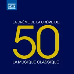 La crème de la crème: La musique classique by Various Artists album reviews, ratings, credits