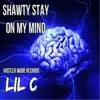 Shawty Stay On My Mind song lyrics