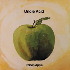 Poison Apple - Single by Uncle Acid & The Deadbeats album reviews, ratings, credits