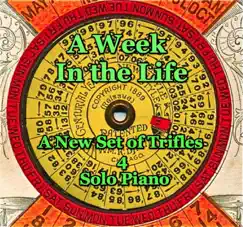A Week in the Life - A New Set of Trifles for Solo Piano by Dogwood Daughter album reviews, ratings, credits