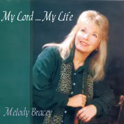 My Lord My Life by Melody Bracey album reviews, ratings, credits