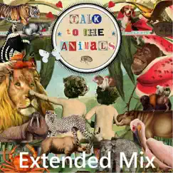 Talk to the Animals (Extended Mix) [feat. Jerome Flynn, Hazel O'Connor, Macka B, Janey Lee Grace, David Van Day, Kerry Ellis, Owen Paul, Dave Spikey, Sue Moxley, CJ de Mooi, Vince Hill & Uri Gellar] Song Lyrics