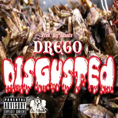 Disgusted - Single by Drego album reviews, ratings, credits