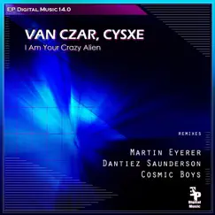 I Am Your Crazy Alien - EP by Van Czar & Cysxe album reviews, ratings, credits