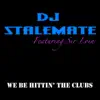 We Be Hittin' the Clubs (feat. Sir Loin) - Single album lyrics, reviews, download