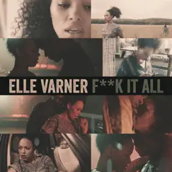 F**k It All - Single by Elle Varner album reviews, ratings, credits