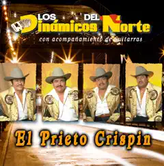 El Prieto Crispin by Los Dinámicos del Norte album reviews, ratings, credits