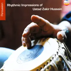 Rhythmic Impressions of Ustad Zakir Hussain by Zakir Hussain album reviews, ratings, credits