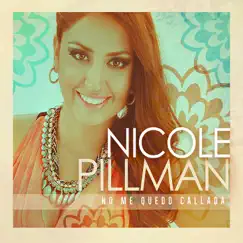 No Me Quedo Callada (Single) by Nicole Pillman album reviews, ratings, credits