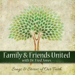 Family & Friends United With Dr. Fred Jones: Songs and Stories of Our Faith by Various Artists album reviews, ratings, credits