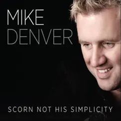 Scorn Not His Simplicity - Single by Mike Denver album reviews, ratings, credits