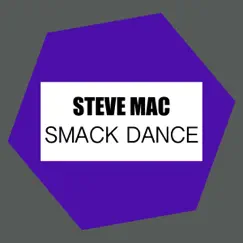 Smack Dance - EP by Steve Mac album reviews, ratings, credits