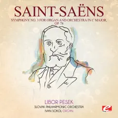 Saint-Saëns: Symphony No. 3 in C Major, Op. 78 (Remastered) by Slovak Philharmonic Orchestra & Ivan Sokol album reviews, ratings, credits