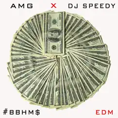 Bitch Betta Have My Money (EDM) - Single by AMG & DJ Speedy album reviews, ratings, credits