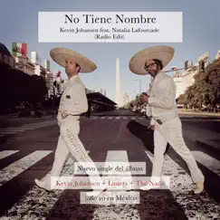 No Tiene Nombre (Radio Edit) [feat. Natalia LaFourcade] - Single by Kevin Johansen album reviews, ratings, credits