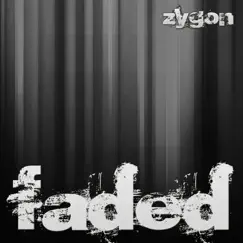 Faded (Remixes) - EP by Zygon album reviews, ratings, credits