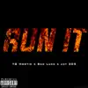 Run It (feat. Bad Lucc & Jay 305) [Remix] - Single album lyrics, reviews, download