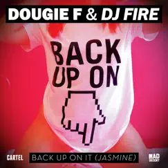 Back Up On It (Jasmine) - Single by Dougie F & DJ Fire album reviews, ratings, credits