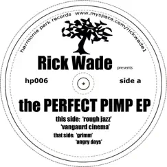 The Perfect Pimp - EP by Rick Wade album reviews, ratings, credits
