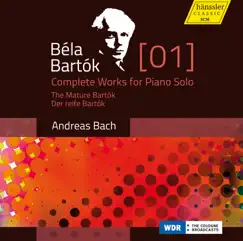 Bartók: Complete Works for Piano Solo, Vol. 1 – The Mature Bartók by Andreas Bach album reviews, ratings, credits