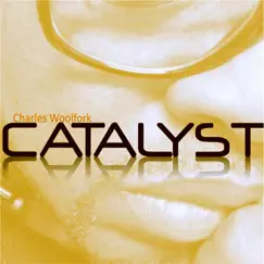 Catalyst - Single by Charles Woolfork album reviews, ratings, credits