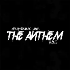 The Anthem (B.D.C.) - Single by Jess Jamez Music & M V P album reviews, ratings, credits