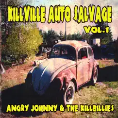 Killville Auto Salvage Volume One by Angry Johnny & The Killbillies album reviews, ratings, credits