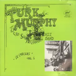 Turk Murphy and His San Francisco Jazz Band in Concert, Vol. 1 by Turk Murphy album reviews, ratings, credits