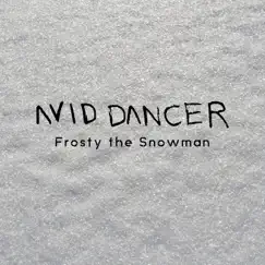 Frosty the Snowman - Single by Avid Dancer album reviews, ratings, credits