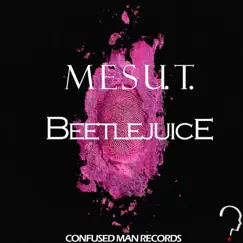 Beetlejuice - Single by MesU.T. album reviews, ratings, credits
