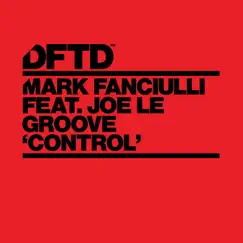 Control (feat. Joe Le Groove) - Single by Mark Fanciulli album reviews, ratings, credits