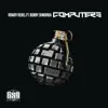 Computers (feat. Bobby Shmurda) - Single album lyrics, reviews, download