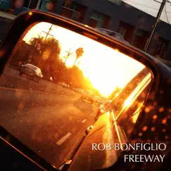 Freeway by Rob Bonfiglio album reviews, ratings, credits