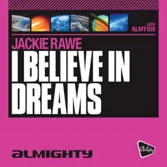 I Believe in Dreams (Almighty Radio Edit) Song Lyrics