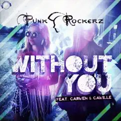 Without You (Manuel Lauren Edit) [feat. Carmen & Camille] Song Lyrics