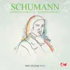 Schumann: Kinderszenen, Op. 15, No. 2 "Kuriose Geschichte" (Remastered) - Single album lyrics, reviews, download